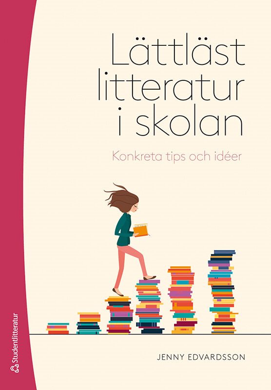 Lättläst litteratur i skolan : konkreta tips och idéer