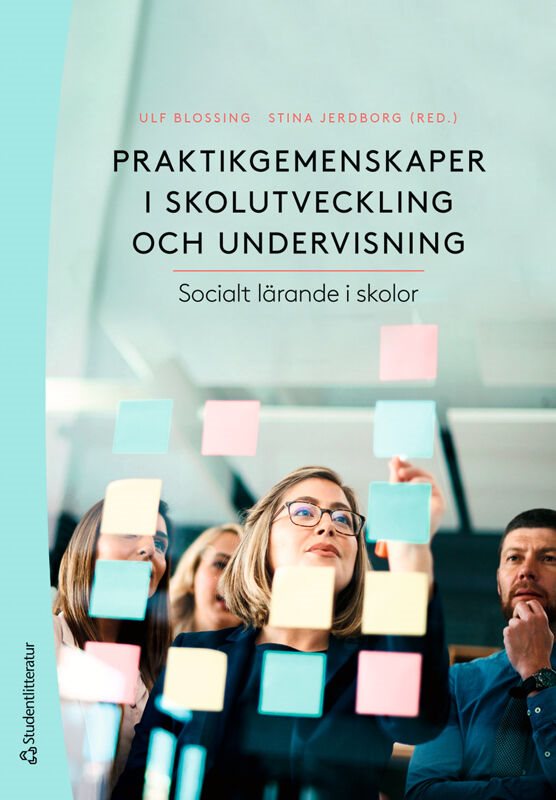 Praktikgemenskaper i skolutveckling och undervisning : socialt lärande i skolor