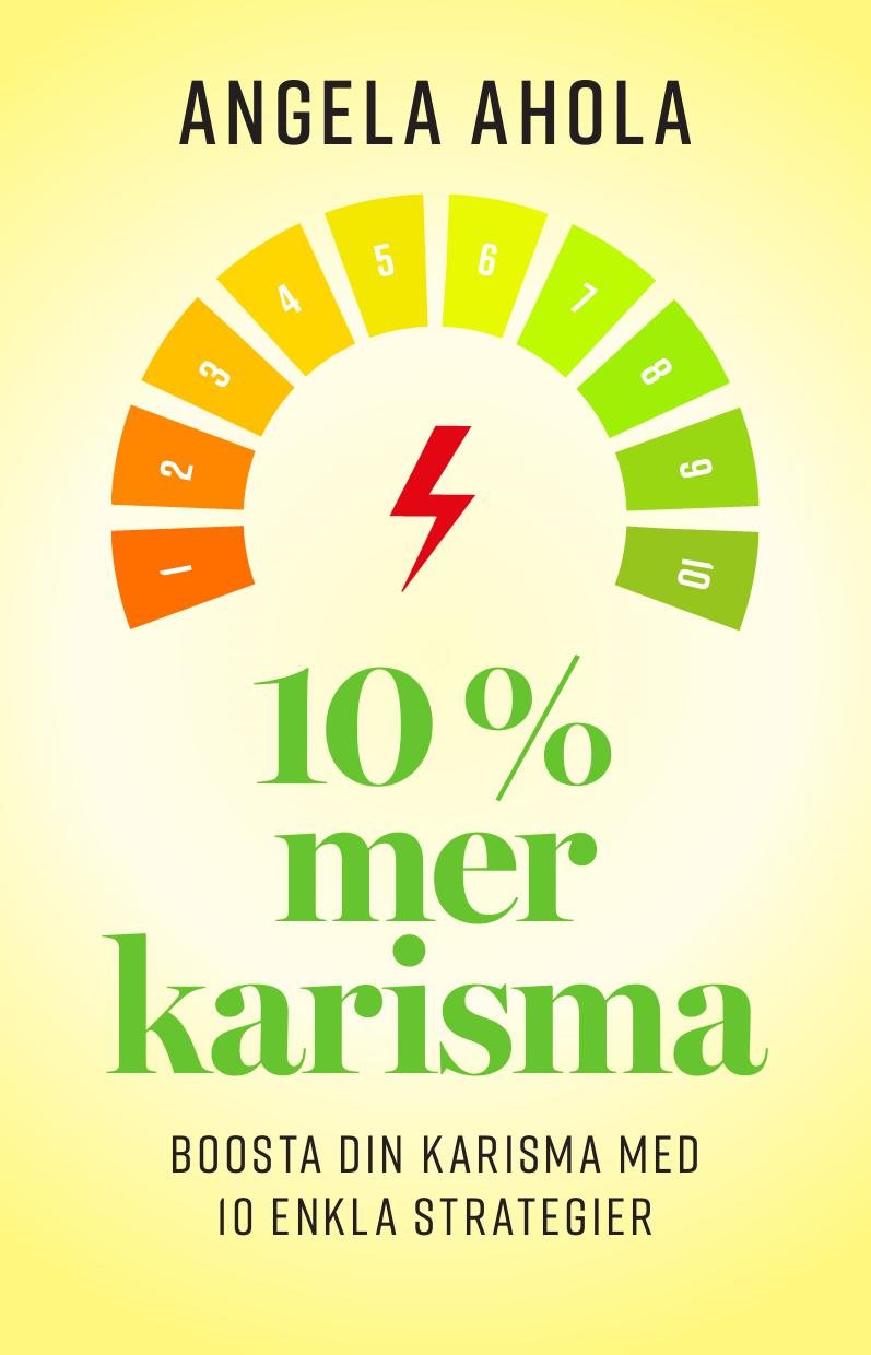 10% Mer Karisma : Boosta din karisma med 10 enkla strategier