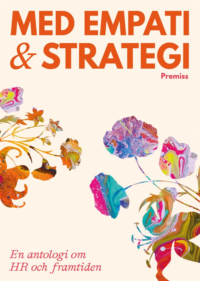 Med empati och strategi - en antologi om HR och framtiden