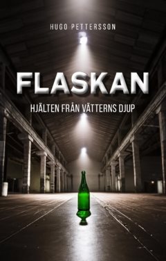 Flaskan : Hjälten från Vätterns Djup