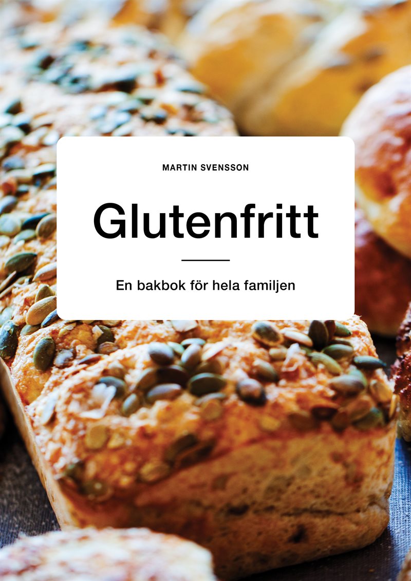 Glutenfritt: En bakbok för hela familjen