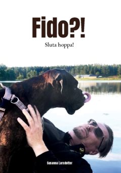 Fido?! Sluta hoppa!