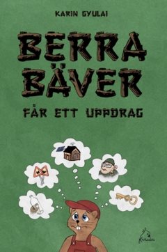 Berra Bäver får ett uppdrag