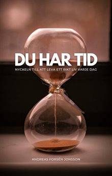 Du har tid - Nyckeln till att leva ett rikt liv varje dag